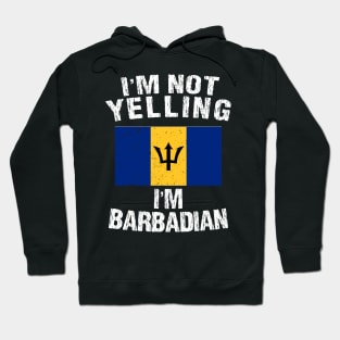 I'm Not Yelling I'm Barbadian Hoodie